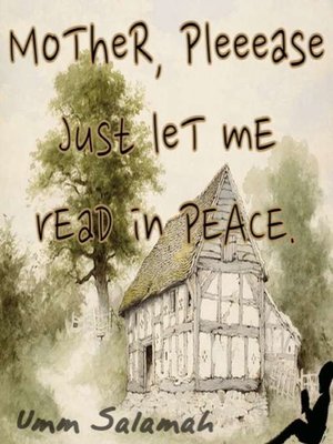 cover image of Mother, Pleeease just let me read in peace.